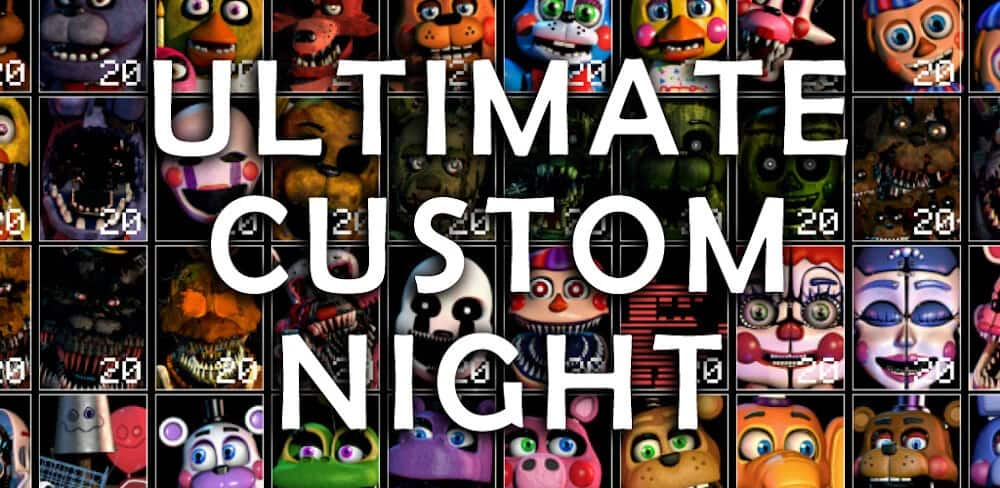 Ultimate Custom Night Ver. 1.0.3 MOD APK  Unlocked -  -  Android & iOS MODs, Mobile Games & Apps